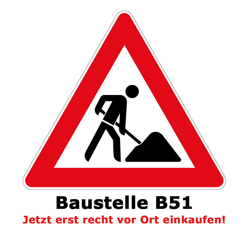 Baustelle B51 - Jetzt erst recht vor Ort einkaufen!
